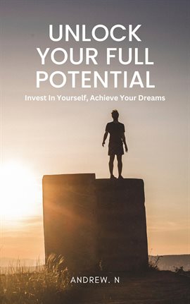 Cover image for Unlock Your Full Potential: A Comprehensive Guide to Personal Development