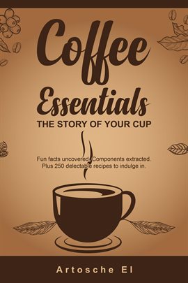 Cover image for Coffee Essentials: The Story of Your Cup