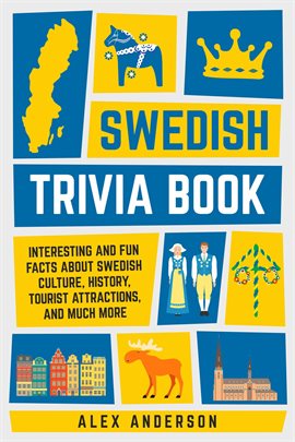 Imagen de portada para Swedish Trivia Book: Interesting and Fun Facts About Swedish Culture, History, Tourist Attractions,