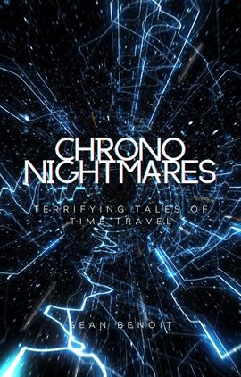 Cover image for Chrono Nightmares: Terrifying Tales of Time Travel