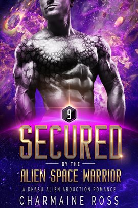 Cover image for Secured by the Alien Space Warrior: A Dhasu Alien Romance