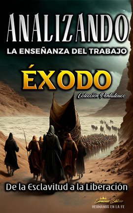 Cover image for Analizando la Enseñanza del Trabajo en Éxodo: De la Esclavitud a la Liberación