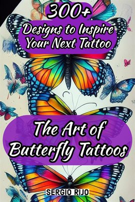 Cover image for The Art of Butterfly Tattoos: 300+ Designs to Inspire Your Next Tattoo