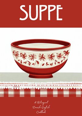 Cover image for Suppe: A Bilingual Danish-English Cookbook