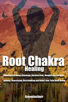 Cover image for Root Chakra Healing: Clearing the Money Blockage, Survival Fear, Weight Loss Struggle, Anxiety,