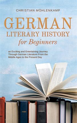 Cover image for German Literary History for Beginners an Exciting and Entertaining Journey Through German Literat