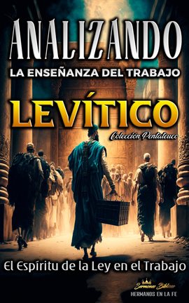 Cover image for Analizando la Enseñanza del Trabajo en Levítico: Alcanzar el Espíritu de la Ley en el Trabajo