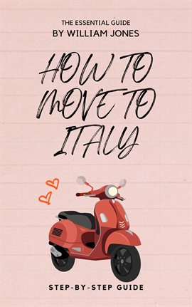 Cover image for How to Move to Italy: Step-by-Step Guide