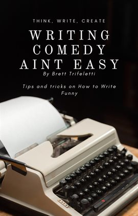 Cover image for Writing Comedy Aint Easy