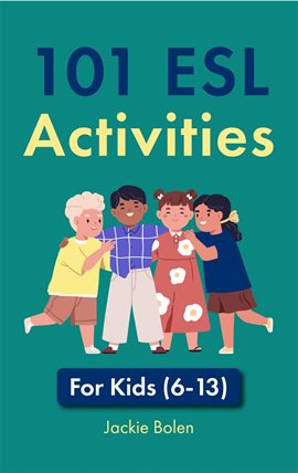 Cover image for 101 ESL Activities: For Kids (6-13)