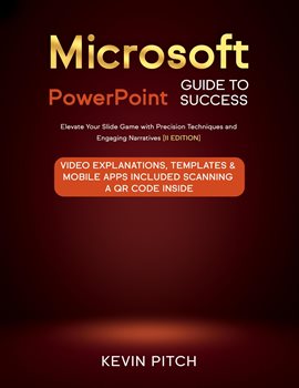 Cover image for Microsoft Powerpoint Guide for Success: Elevate Your Slide Game With Precision Techniques and Eng...