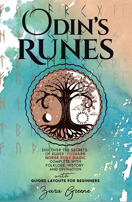 Imagen de portada para Odin's Runes: Discover the Secrets of Elder Futhark Norse Rune Magic Complete With Folklore, History