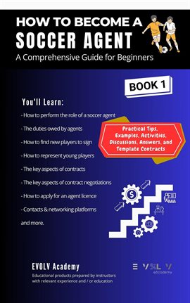 Imagen de portada para How to Become a Football (Soccer) Agent: A Step by Step Guide to Become an Agent to Represent Pla
