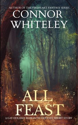 Cover image for All Feast: A Gay Holiday Romantic Fantasy Short Story