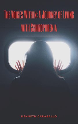 Cover image for The Voices Within: A Journey of Living with Schizophrenia