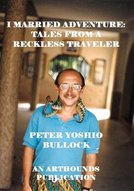 Cover image for I Married Adventure: Tales From a Reckless Traveler