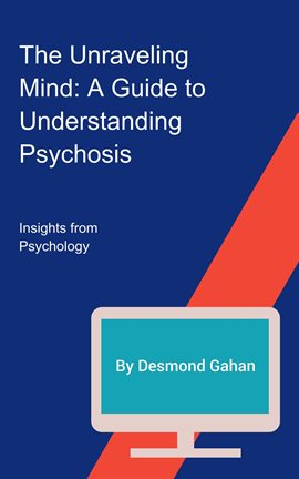 Imagen de portada para The Unraveling Mind: A Guide to Understanding Psychosis