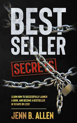 Imagen de portada para Best Seller Secrets: How to Launch a Book, and Become a Bestseller in 10 Days or Less!