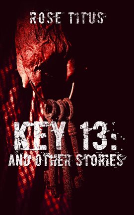 Cover image for Key 13: And Other Stories