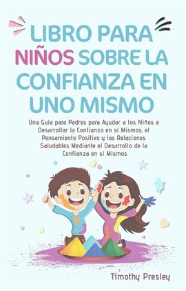 Cover image for Libro para Niños Sobre la Confianza en Uno Mismo