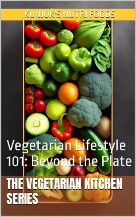 Cover image for Vegetarian Lifestyle 101: Beyond the Plate