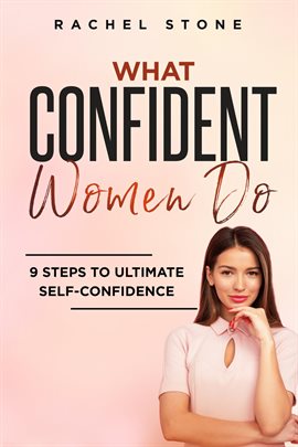 Cover image for What Confident Women Do: 9 Steps To Ultimate Self-Confidence