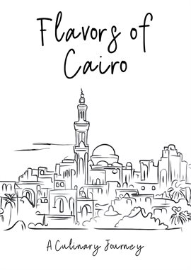 Cover image for Flavors of Cairo: A Culinary Journey