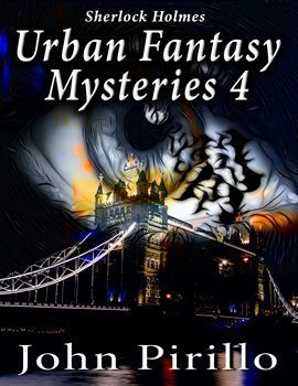 Cover image for Sherlock Holmes Urban Fantasy Mysteries 4