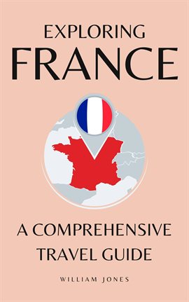 Cover image for Exploring France: A Comprehensive Travel Guide