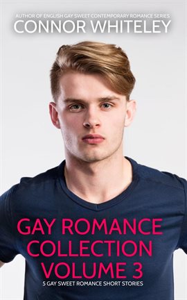 Cover image for Gay Romance Collection, Volume 3: 5 Gay Sweet Romance Short Stories