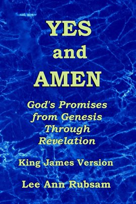 Cover image for Yes and Amen: God's Promises From Genesis Through Revelation (King James Version)