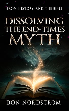Cover image for Dissolving the End-Times Myth