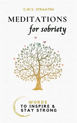 Cover image for Meditations For Sobriety: Addiction Recovery Book: Words to Inspire & Stay Strong