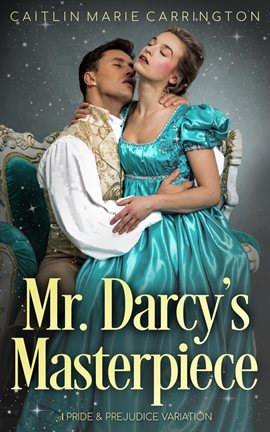 Imagen de portada para Mr. Darcy's Masterpiece: A Pride and Prejudice Variation