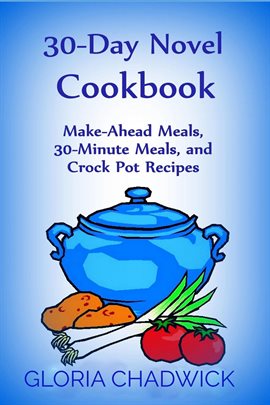 Cover image for 30-Day Novel Cookbook: Make-Ahead Meals, 30-Minute Meals, and Crock Pot Recipes