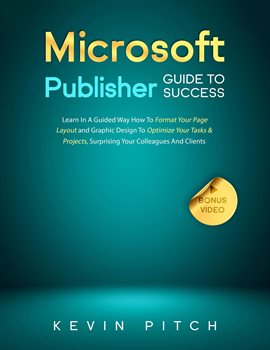 Imagen de portada para Microsoft Publisher Guide to Success: Learn in a Guided Way How to Format Your Page Layout and Graph