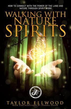 Cover image for Walking with Nature Spirits: How to Connect with the Power of the Land and Nature through Spirit ...