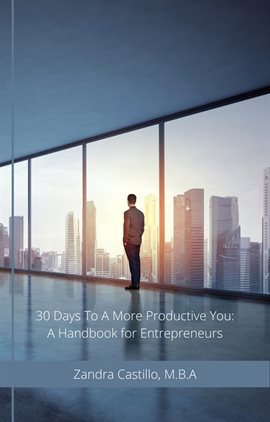 Imagen de portada para 30 Days to a More Productive You: A Handbook for Entrepreneurs
