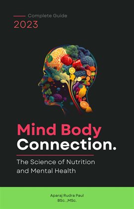 Cover image for Mind Body connection: The Science of Nutrition and Mental Health