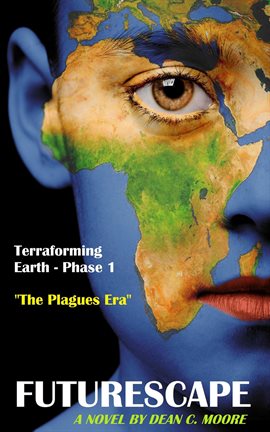 Cover image for Terraforming Earth - Phase 1: "The Plagues Era"