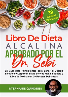 Cover image for Libro De Dieta Alcalina Aprobado Por El Dr. Sebi