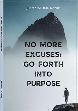 Cover image for No More Excuse: Go Forth Into Purpose