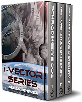 Cover image for The Complete i-Vector Series: A Time Travel/Science Fiction Trilogy Boxset