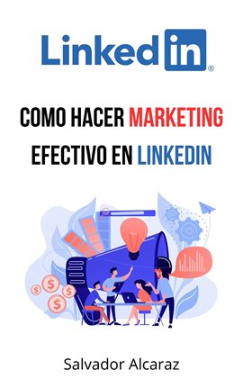 Cover image for Como hacer marketing efectivo en LinkedIn