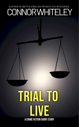 Cover image for Trial to Live: A Crime Fiction Short Story