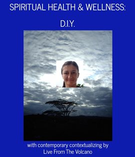 Cover image for Spiritual Health & Wellness: "D.I.Y."