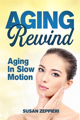 Cover image for Age in Rewind: Aging in Slow Motion