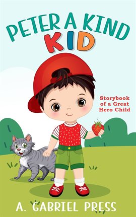 Cover image for Peter a Kind Kid: Storybook of a Great Hero Child