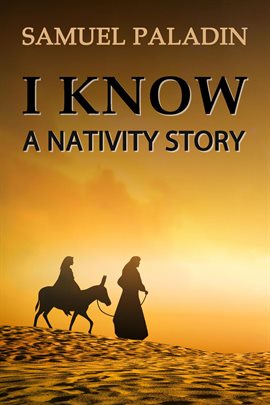 Cover image for I Know: A Nativity Story