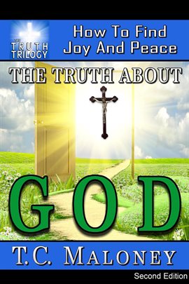 Imagen de portada para The Truth About God: How to Find Joy and Peace